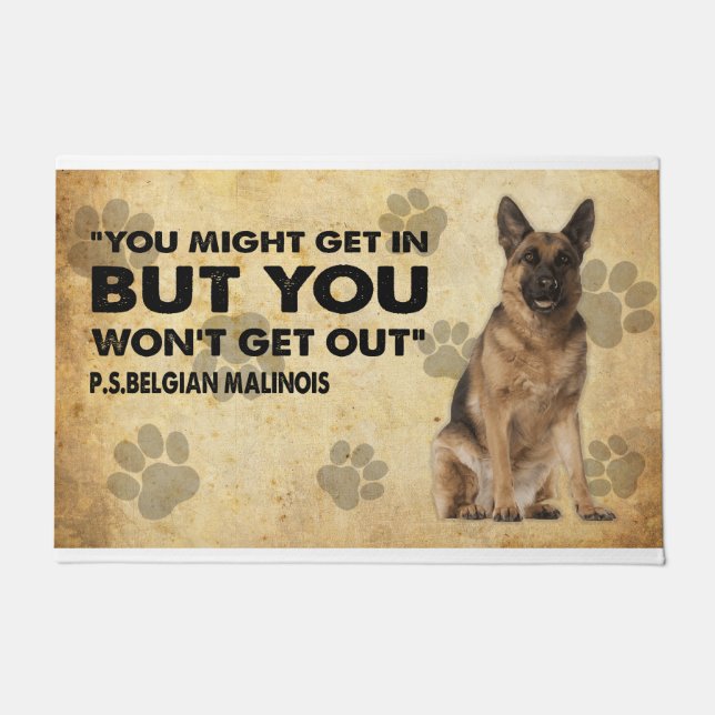 You might Get In But You Won’t Get Out Belgian Mal Doormat (Front)