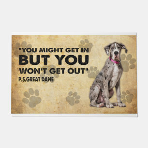 You might Get In But You Won’t Get Out Great Dane Doormat