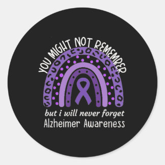 You Might Not Remember Alzheimer's awareness Month Classic Round Sticker