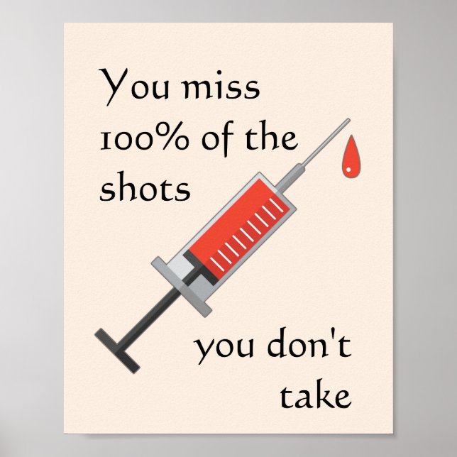 You Miss 100% of the Shots You Don't Take Vaccine  Poster (Front)