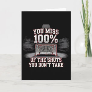 You Miss 100 Percent Of The Shots You Don’t Take H Card