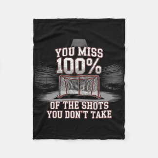 You Miss 100 Percent Of The Shots You Don’t Take H Fleece Blanket