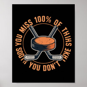 You Miss 100 Percent Of The Shots You Don’t Take H Poster