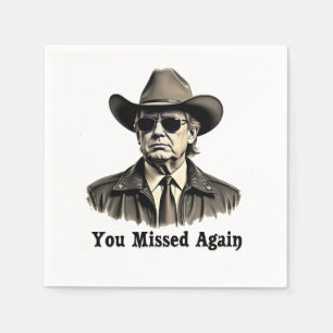 You Missed Again Cowboy Trump Election Napkin