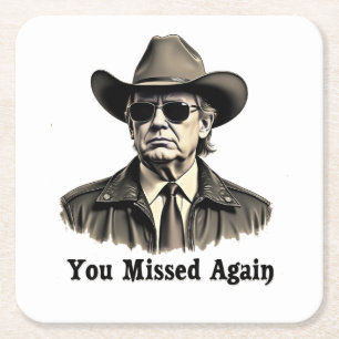 You Missed Again Cowboy Trump Election Square Paper Coaster