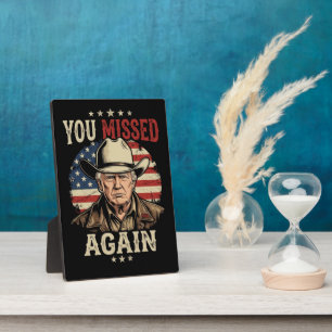you missed again plaque