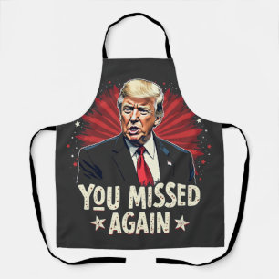 You Missed Again Save the Pets Trump Election Apron