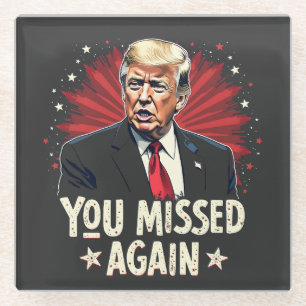 You Missed Again Save the Pets Trump Election  Glass Coaster