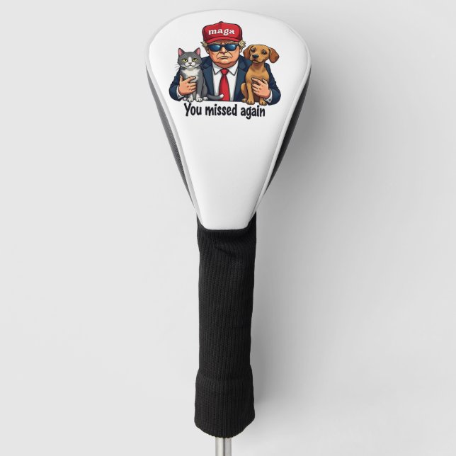 You Missed Again Save the Pets Trump Election Golf Head Cover (Front)