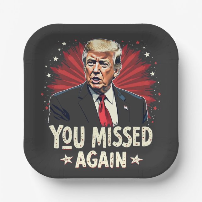 You Missed Again Save the Pets Trump Election  Paper Plate (Front)