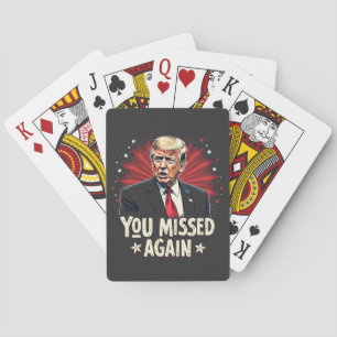 You Missed Again Save the Pets Trump Election  Playing Cards