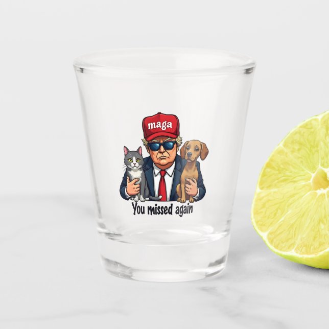 You Missed Again Save the Pets Trump Election Shot Glass (Front)
