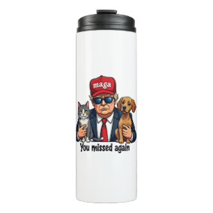 You Missed Again Save the Pets Trump Election Thermal Tumbler