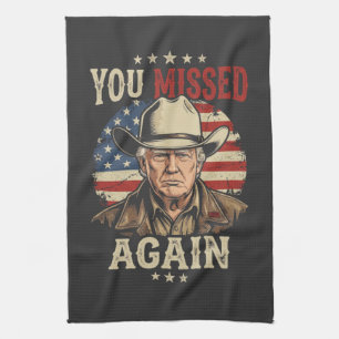 you missed again tea towel
