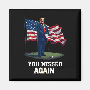 You Missed Again Trump 2025 Usa Flag 3 Magnet