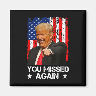 You Missed Again Trump 2025 Usa Flag Magnet
