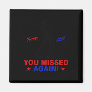 You Missed Again Trump Golf Tee Magnet