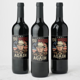you missed again wine label