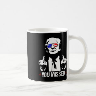 You Missed Donald Trump Funny Pro Trump 2024 Coffee Mug