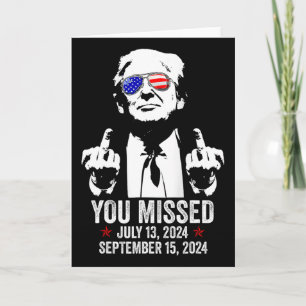 You Missed Donald Trump Funny Pro Trump September Card