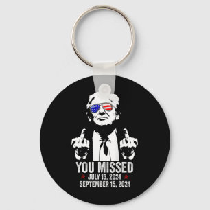 You Missed Donald Trump Funny Pro Trump September  Key Ring
