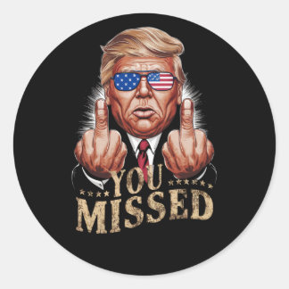 You Missed Donald Trump US Election Classic Round Sticker