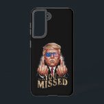You Missed Donald Trump US Election Samsung Galaxy Case<br><div class="desc">You Missed Donald Trump US Election</div>