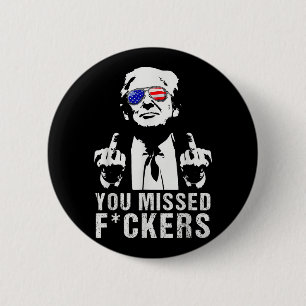You Missed Forers President Donald Trump Middle Fi 6 Cm Round Badge