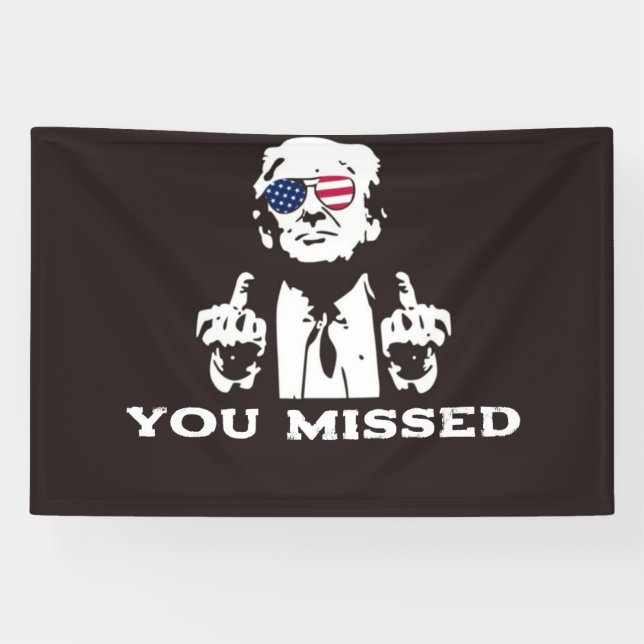 YOU MISSED TRUMP BANNER 2024 (Horizontal)