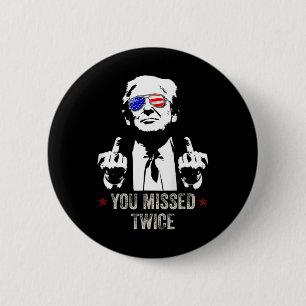 You Missed Twice Fun Trump President 2025 - Trump  6 Cm Round Badge