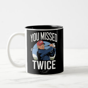 You Missed Twice Golf 2024 Vote Trump Missed Me Two-Tone Coffee Mug