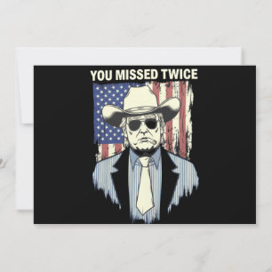 You Missed Twice Western Trump Cowboy Trump 2024 Invitation