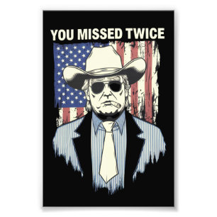You Missed Twice Western Trump Cowboy Trump 2024  Photo Print