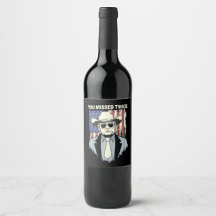 You Missed Twice Western Trump Cowboy Trump 2024 Wine Label
