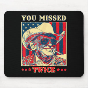 You Missed Twice Western Trump Cowboy Trump 2025 Mouse Pad