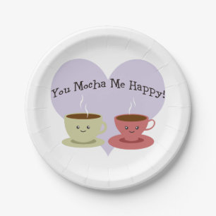 You Mocha Me Happy Paper Plate