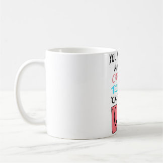 You Must Be Made By Copper And Tellurium Cause You Coffee Mug