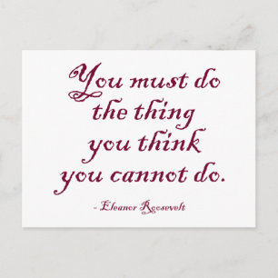 You Must Do The Thing You Think You Cannot Do Postcard