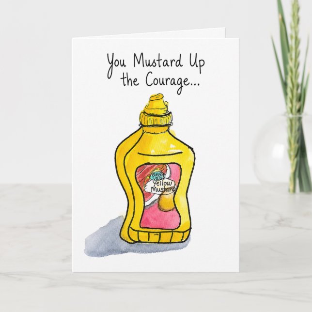 You Mustard Up the Courage Card (Front)