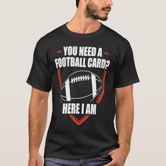 You Need A Football Trading Card Game Collector T-Shirt (Front)