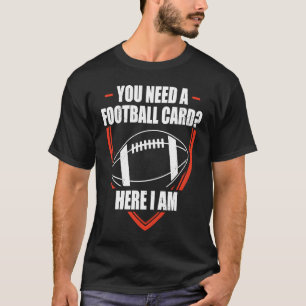 You Need A Football Trading Card Game Collector T-Shirt