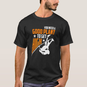 You Need A Good Plant To Get High Pole Vaulting 2 T-Shirt