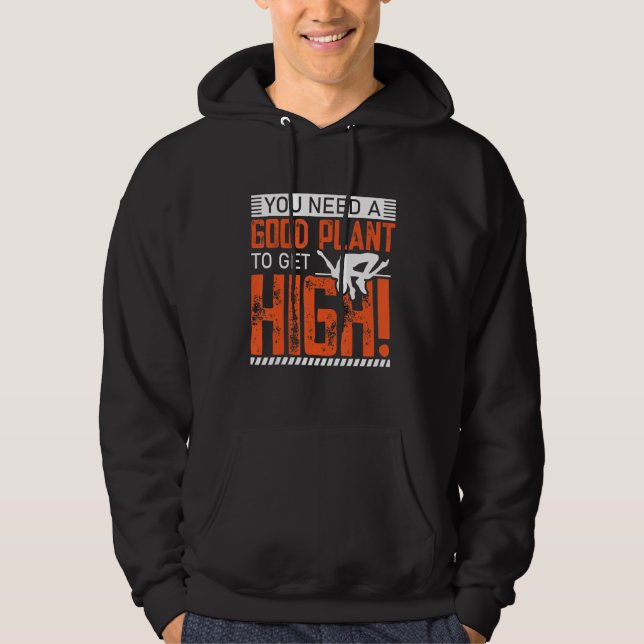 You Need A Good Plant To Get High  Polevaulting Po Hoodie (Front)