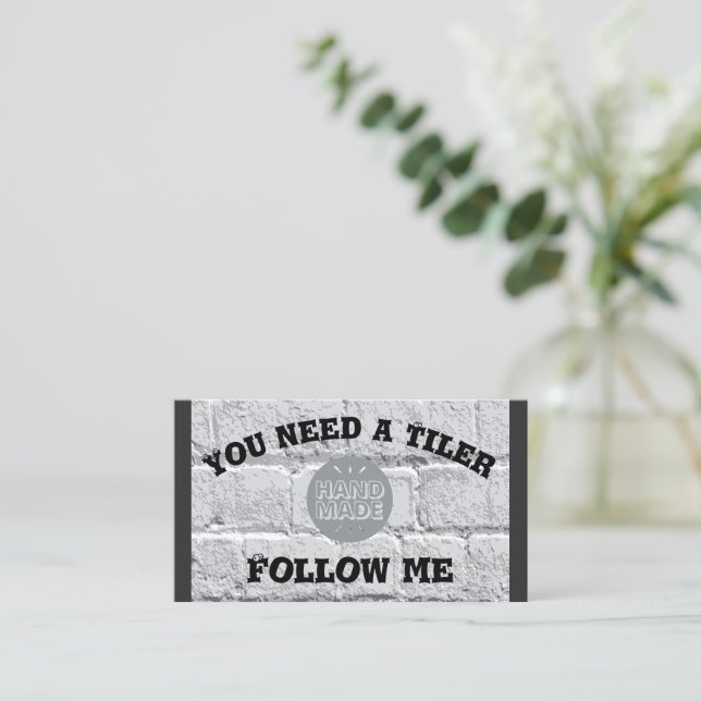 You need a Tiler ... Follow me   Business Card (Standing Front)