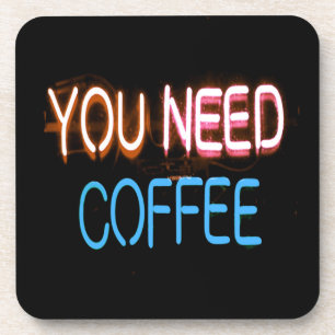 You need coffee, Caffine Neon Sign Coaster