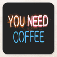 You need coffee, Caffine Neon Sign
