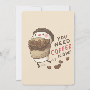 You Need Coffee Now Illustration Invitation