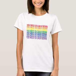 YOU NEED TO CALM DOWN T-Shirt