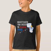 You Need To Flush Twice Funny Anti-trump 