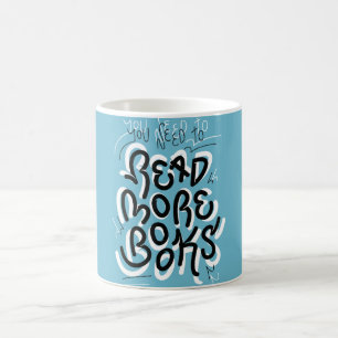 You Need to Read More Books Funny Book Lover Mug
